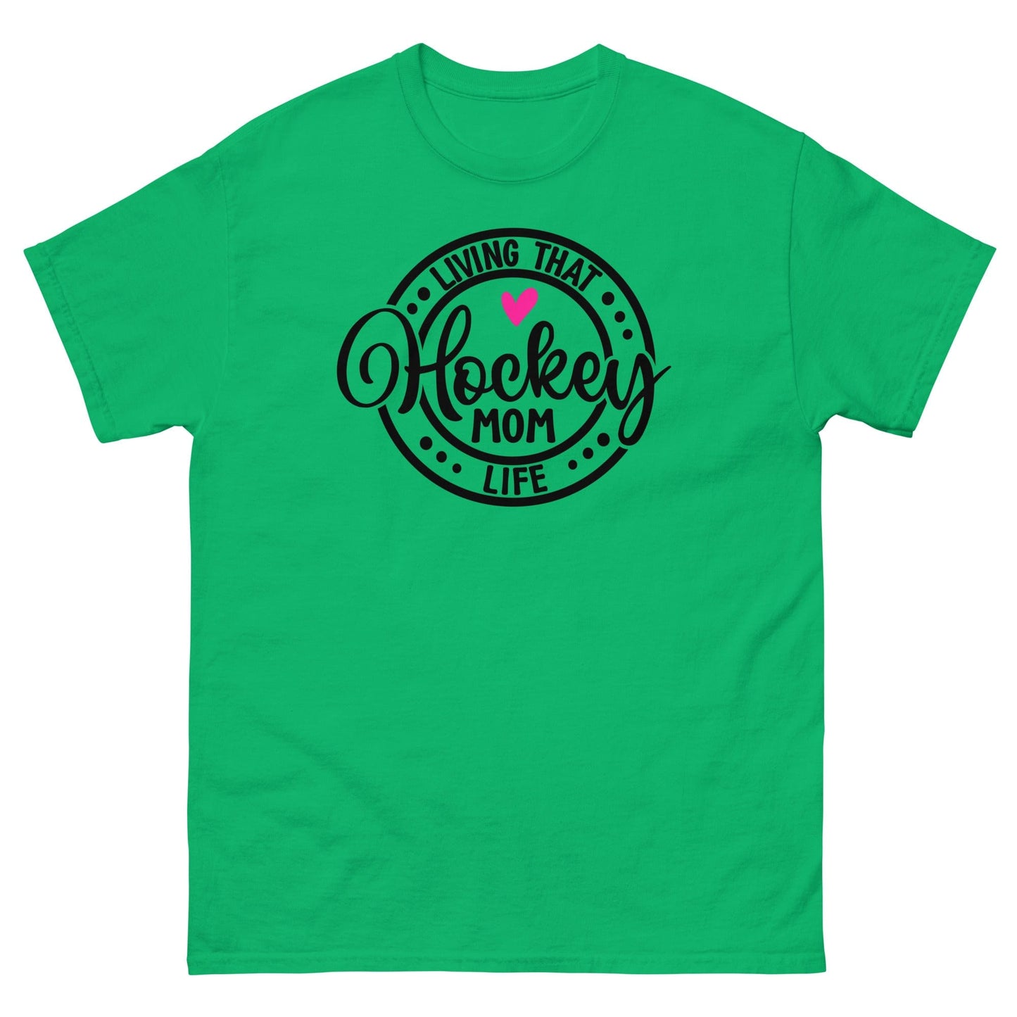 Living that Hockey Mom Life Shirt Irish Green / S Spirit Gear Collective T-Shirt