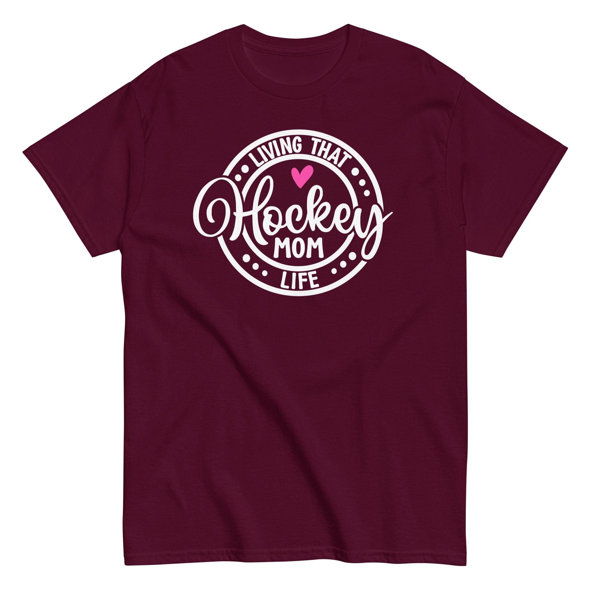 Living that Hockey Mom Life Shirt Maroon / S Spirit Gear Collective T-Shirt