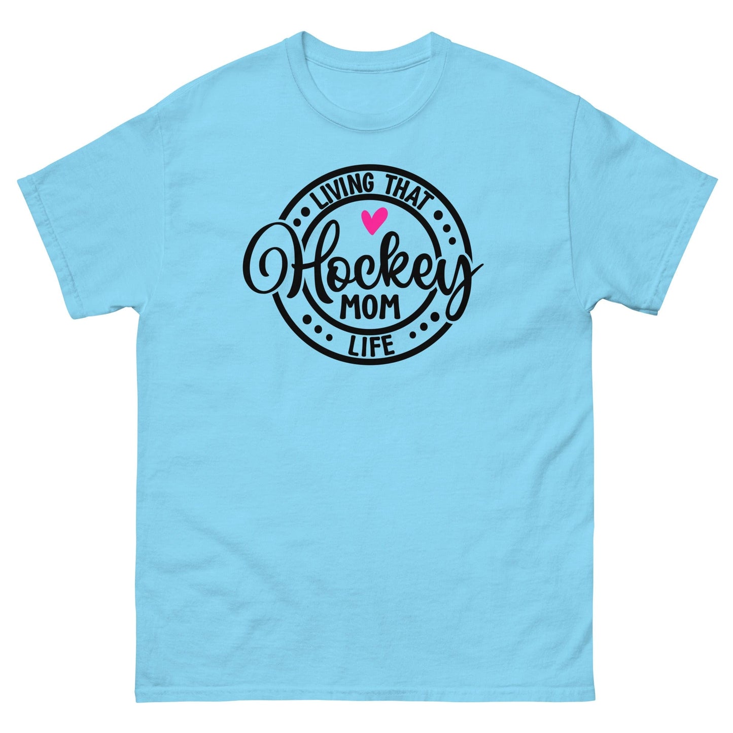 Living that Hockey Mom Life Shirt Sky / S Spirit Gear Collective T-Shirt