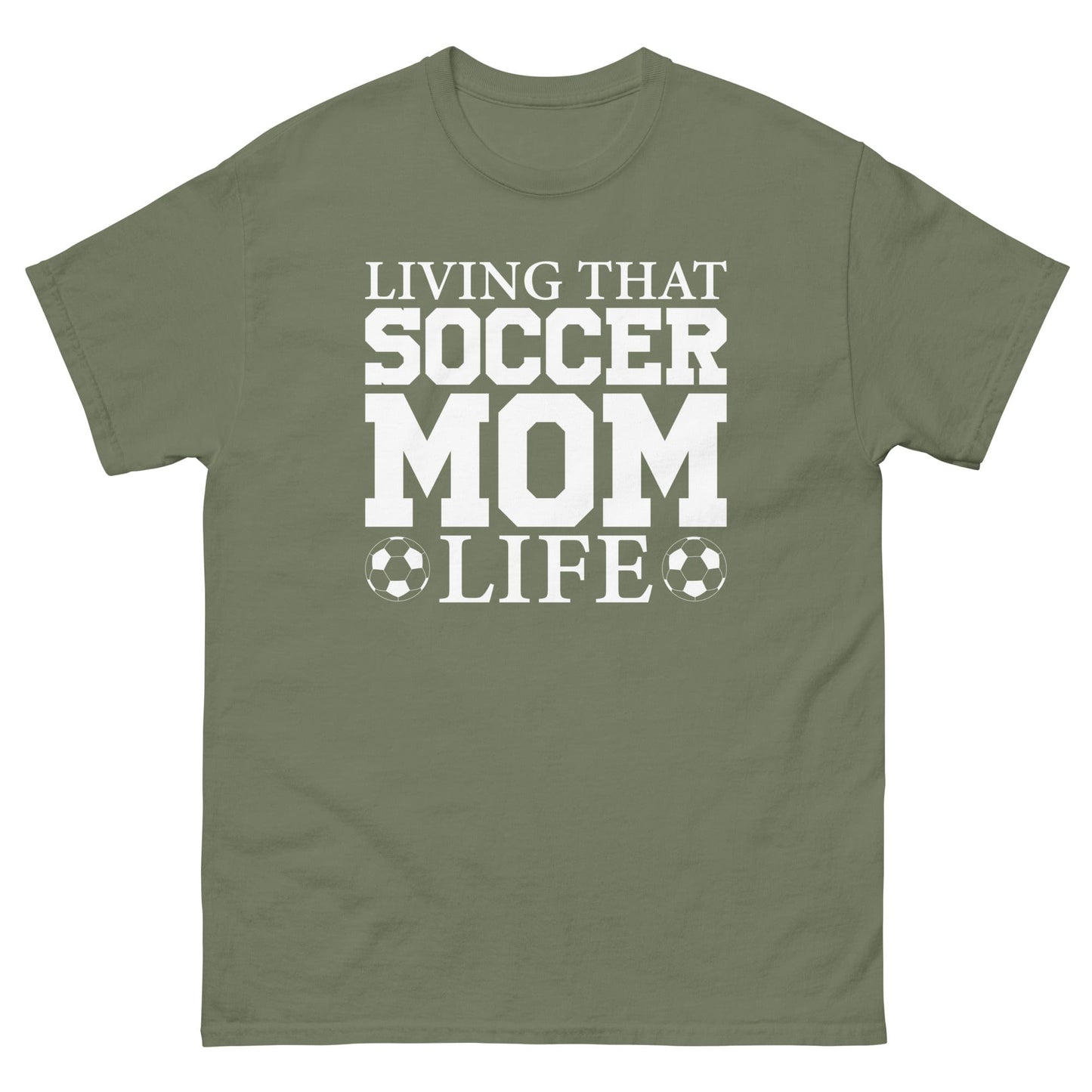 Living that Soccer Mom Life Shirt Military Green / S Spirit Gear Collective T-Shirt