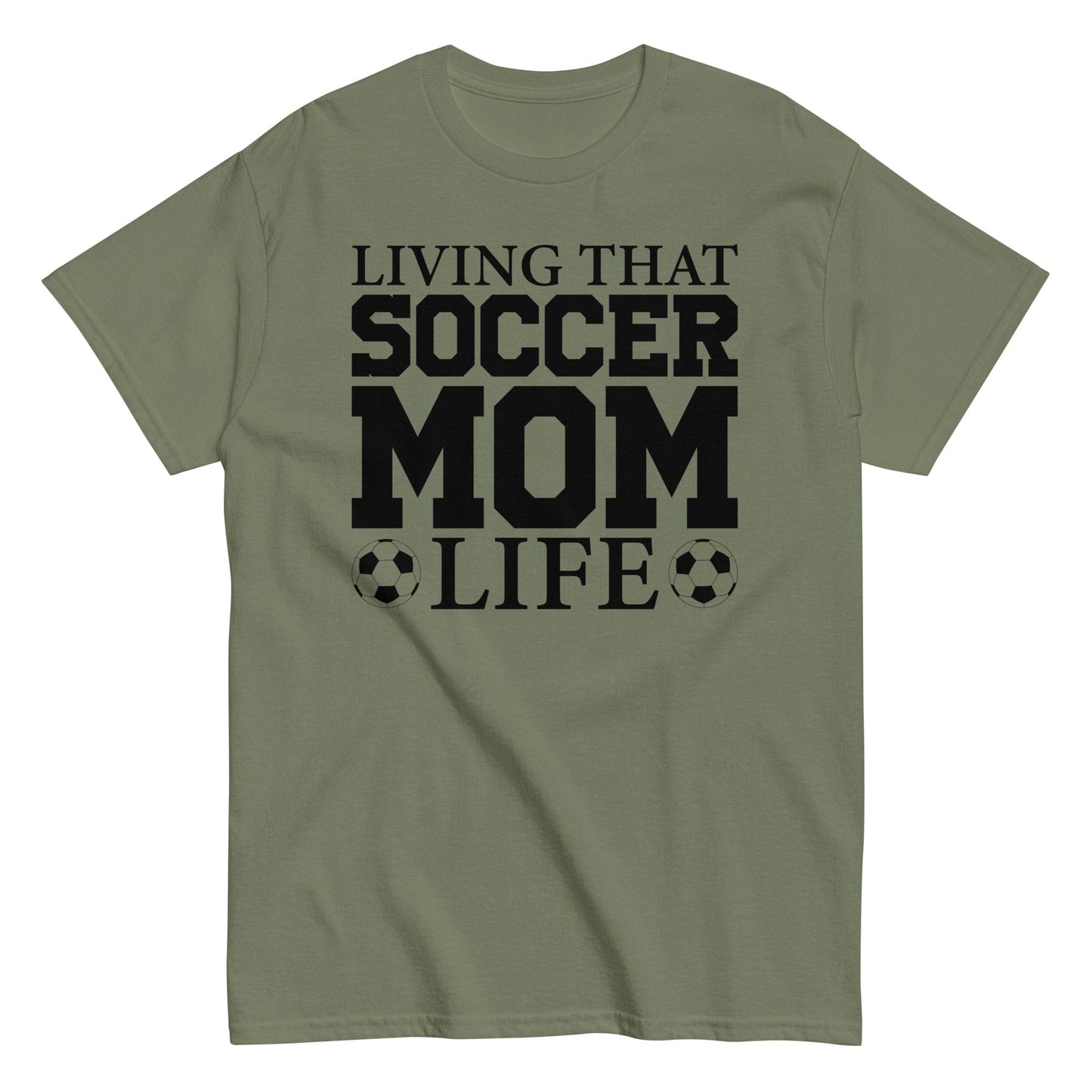 Living that Soccer Mom Life Shirt Military Green / S Spirit Gear Collective T-Shirt