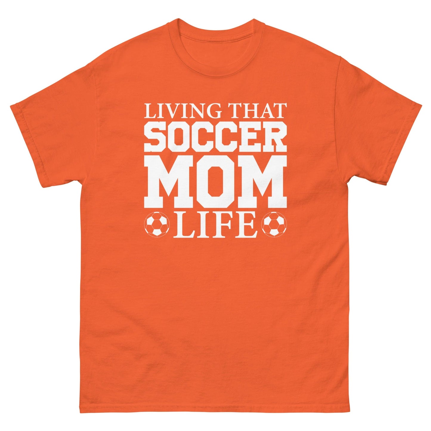 Living that Soccer Mom Life Shirt Orange / S Spirit Gear Collective T-Shirt