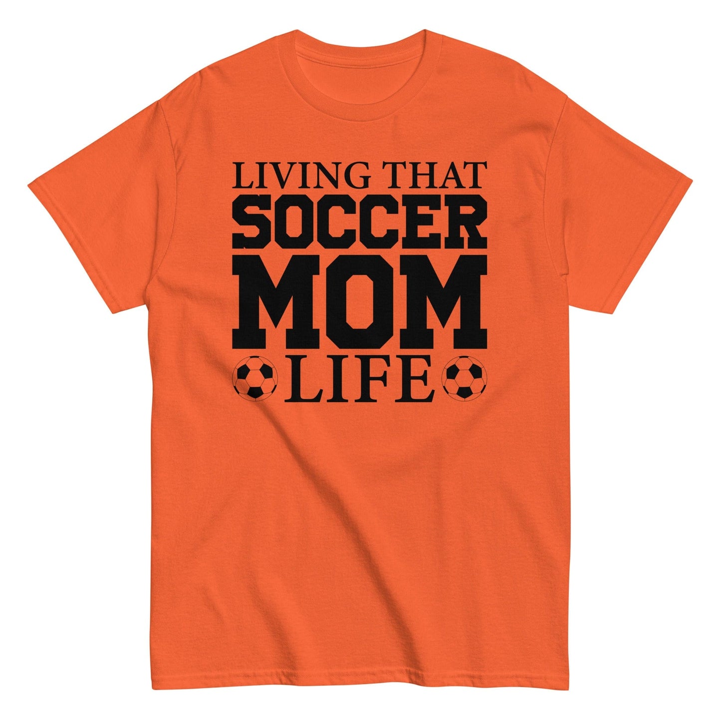 Living that Soccer Mom Life Shirt Orange / S Spirit Gear Collective T-Shirt