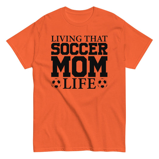 Living that Soccer Mom Life Shirt Orange / S Spirit Gear Collective T-Shirt