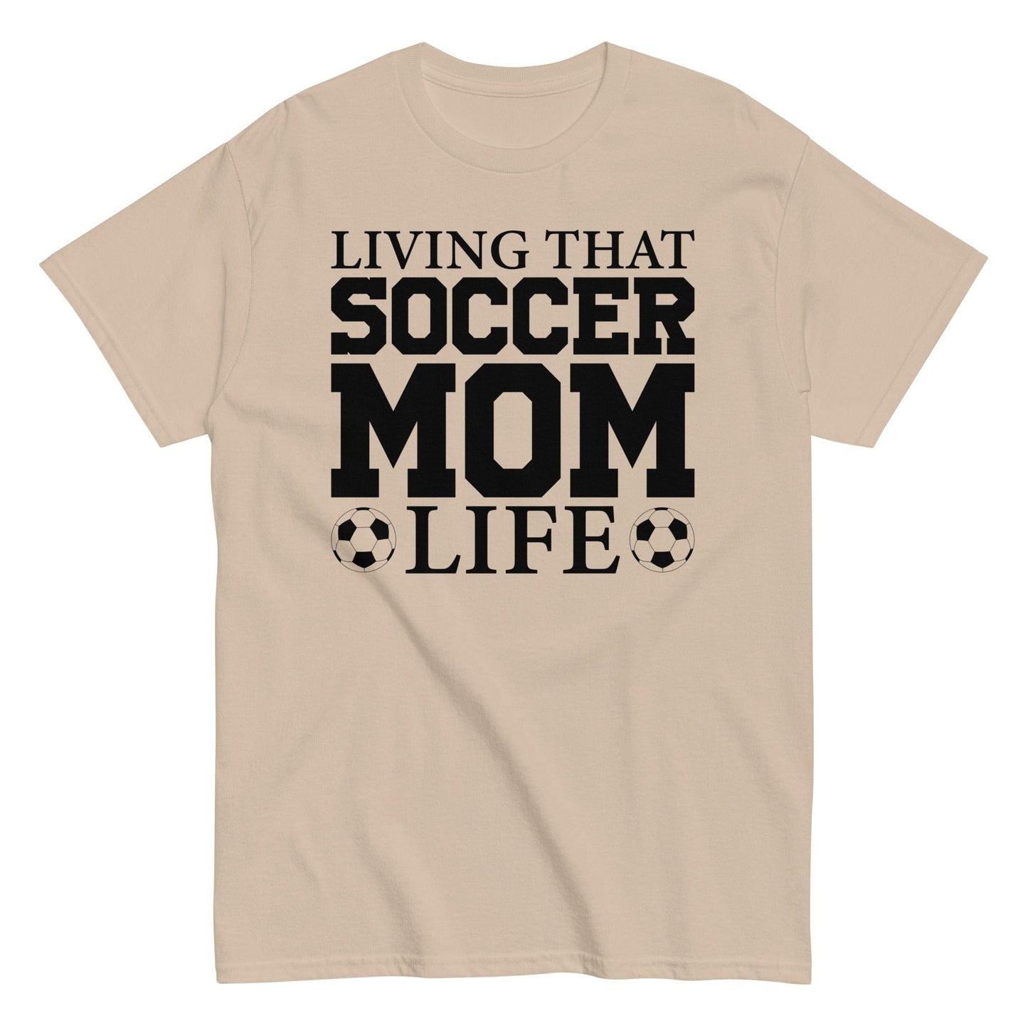 Living that Soccer Mom Life Shirt Sand / S Spirit Gear Collective T-Shirt