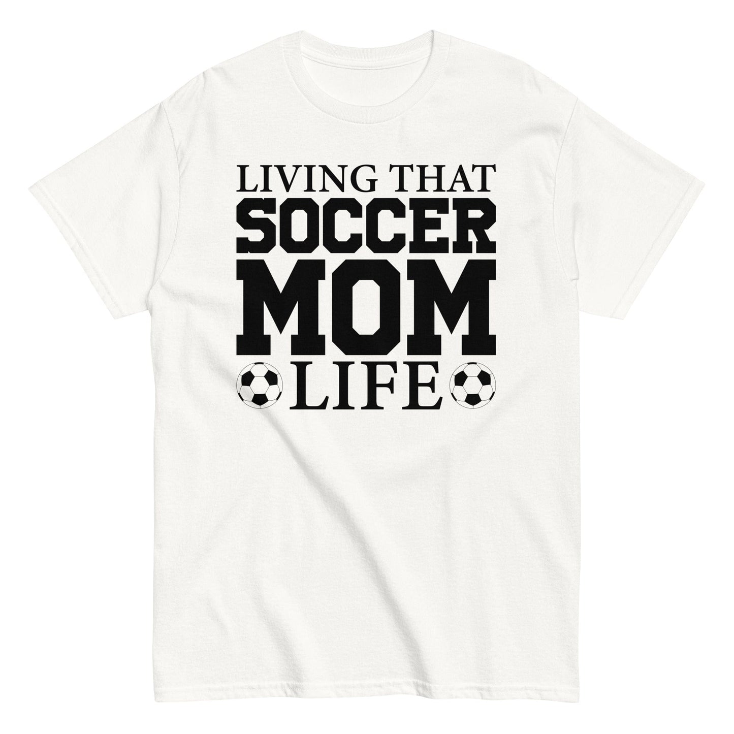 Living that Soccer Mom Life Shirt White / S Spirit Gear Collective T-Shirt