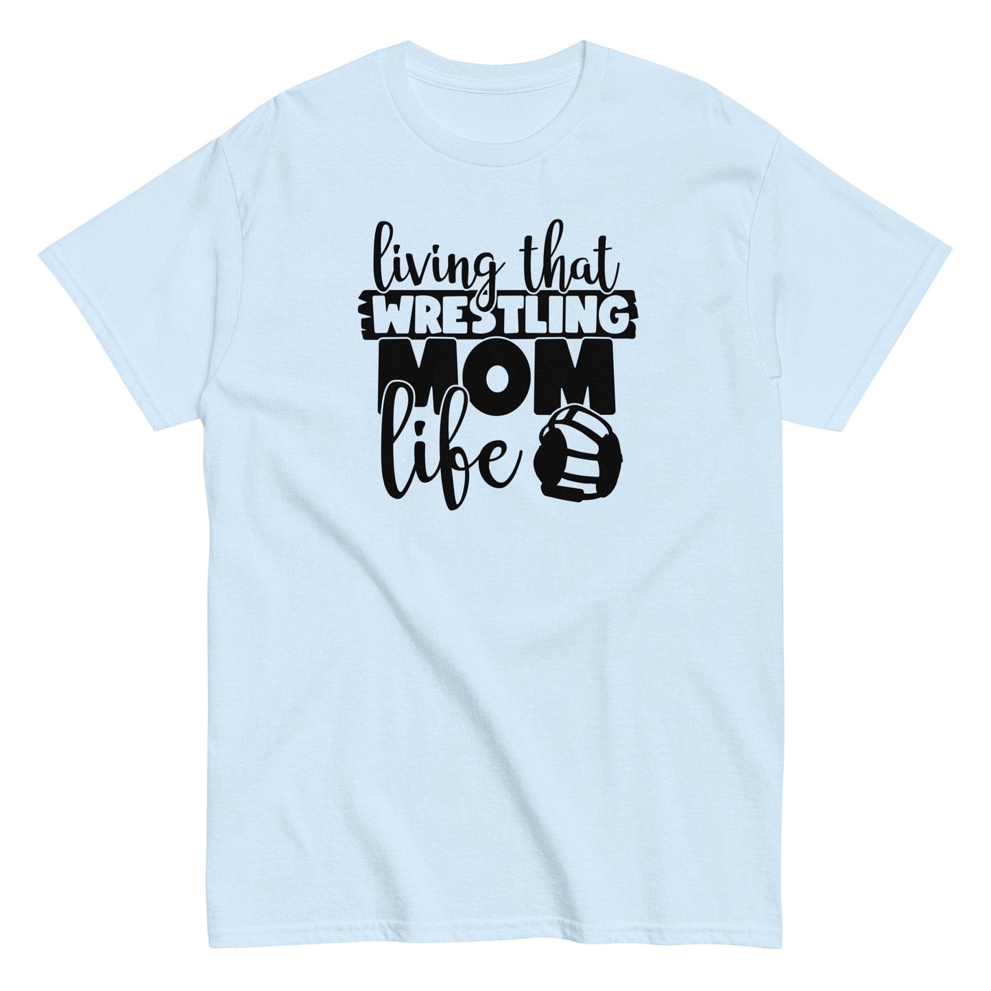 Living That Wrestling Mom Life Light Blue / S Spirit Gear Collective T-Shirt