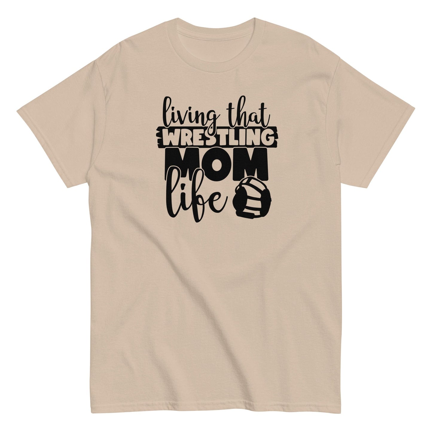 Living That Wrestling Mom Life Sand / S Spirit Gear Collective T-Shirt