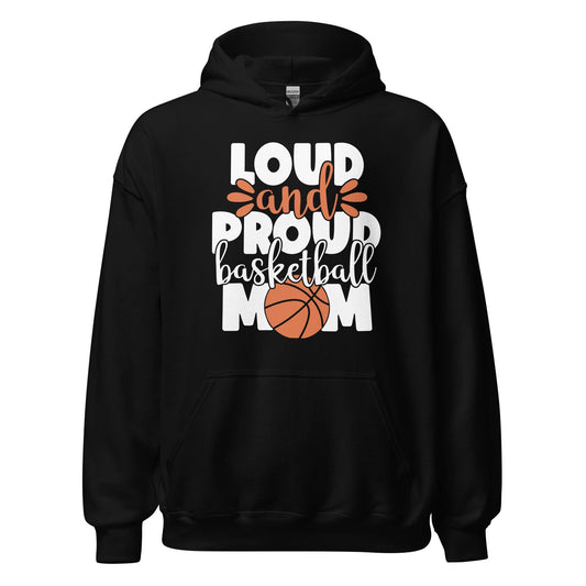 Loud and Proud Basketball Mom Hoodie Black / S Spirit Gear Collective Hoodie