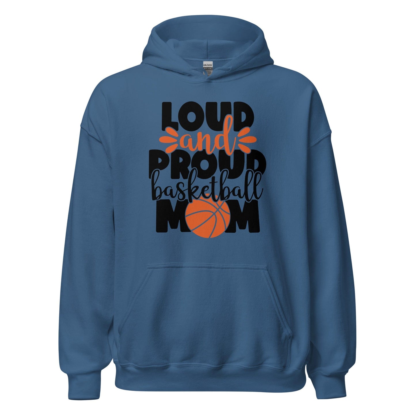 Loud and Proud Basketball Mom Hoodie Indigo Blue / S Spirit Gear Collective Hoodie