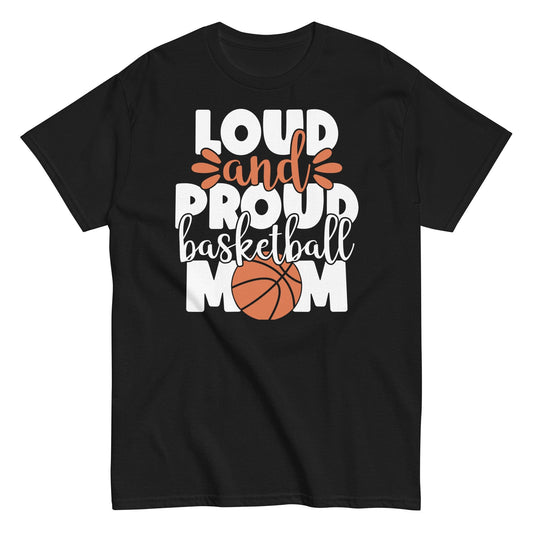 Loud and Proud Basketball Mom Shirt Black / S Spirit Gear Collective T-Shirt