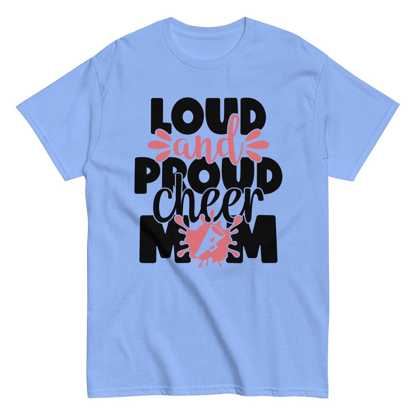 Loud and Proud Cheer Mom Shirt Carolina Blue / S Spirit Gear Collective T-Shirt