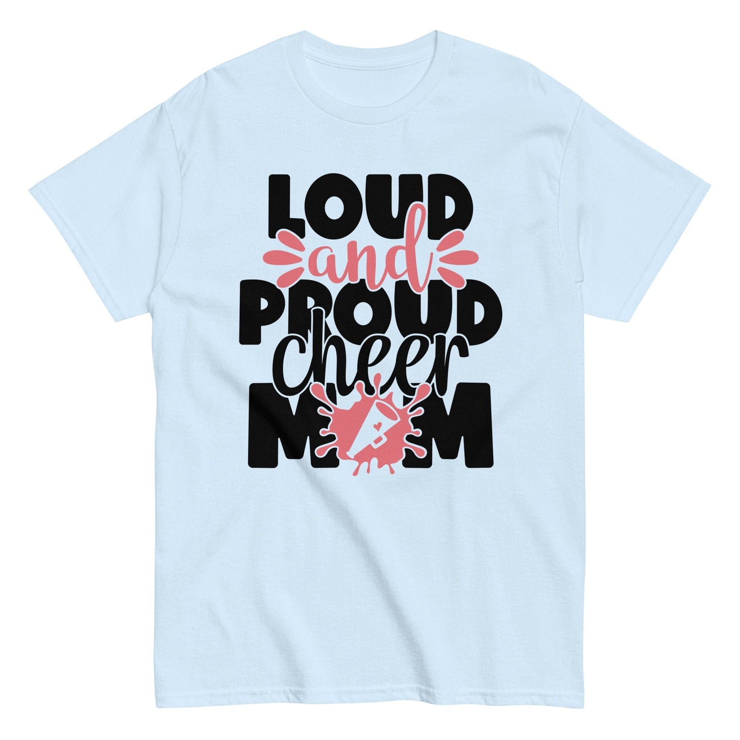 Loud and Proud Cheer Mom Shirt Light Blue / S Spirit Gear Collective T-Shirt