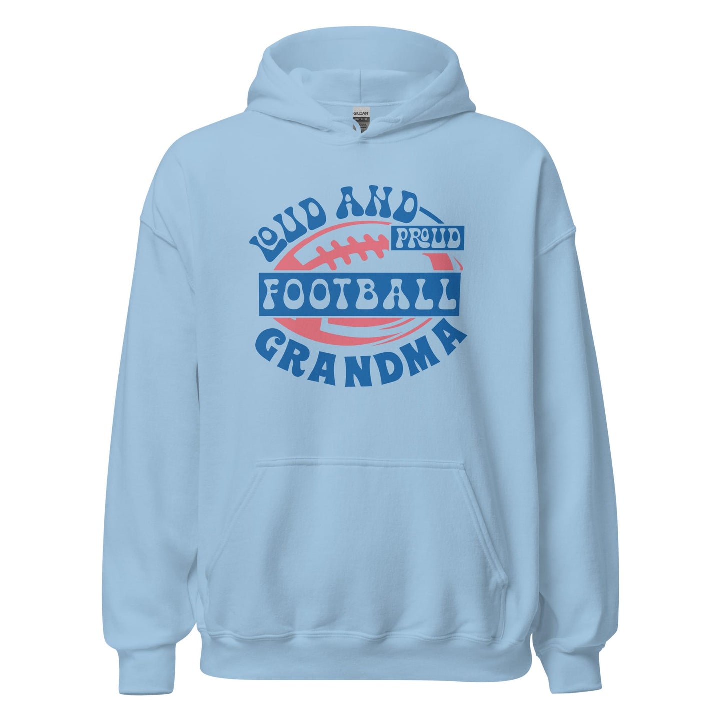 Loud and Proud Football Grandma Hoodie – Cozy Football Grandma Sweatshirt for Game Day Light Blue / S Spirit Gear Collective T-Shirt