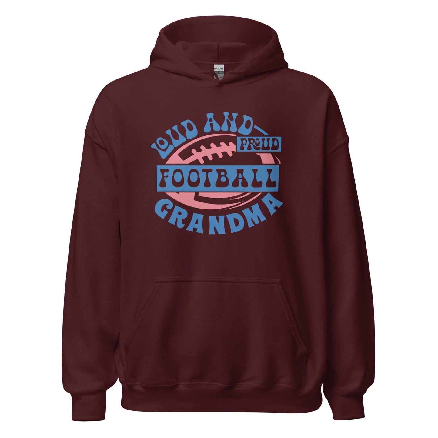 Loud and Proud Football Grandma Hoodie – Cozy Football Grandma Sweatshirt for Game Day Maroon / S Spirit Gear Collective T-Shirt