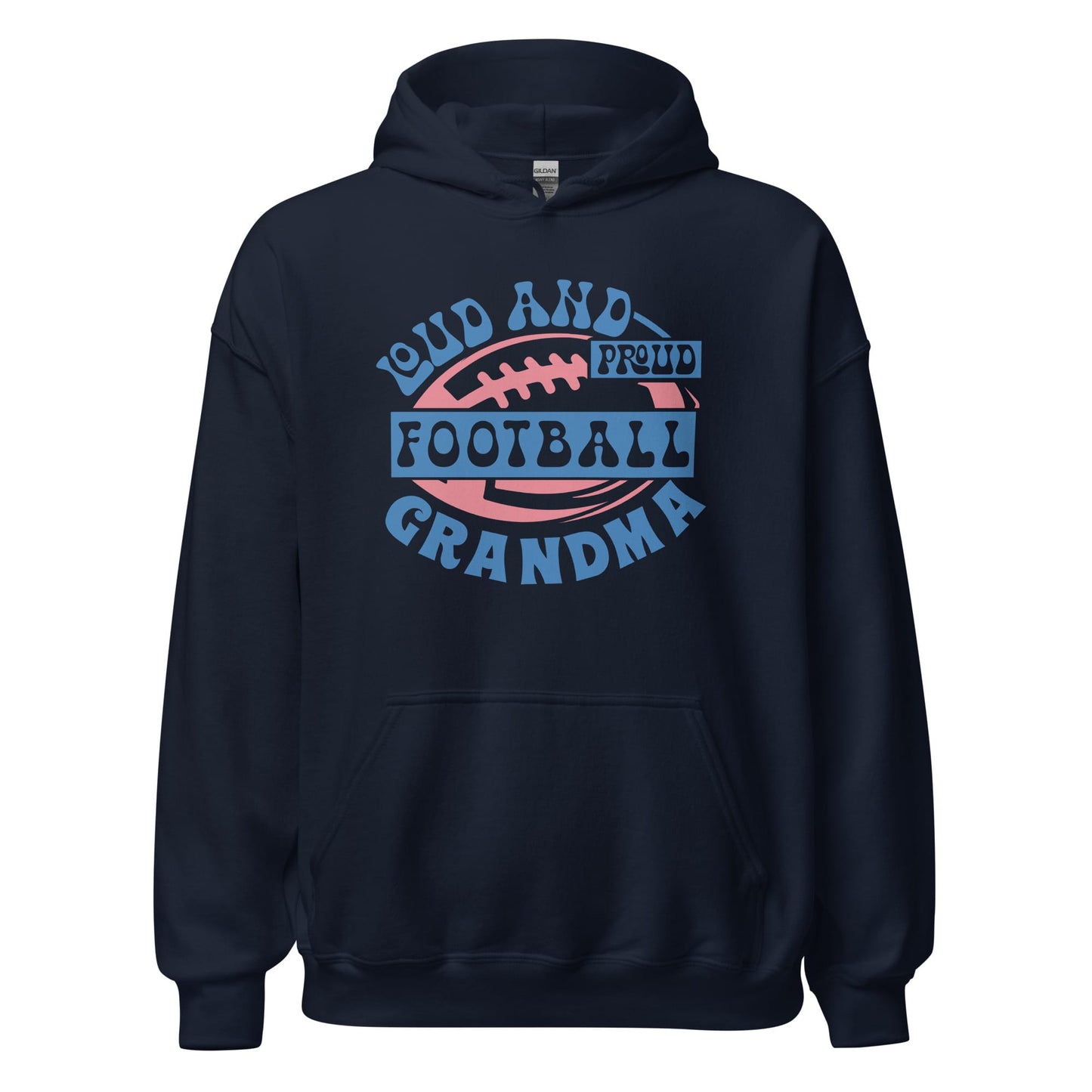 Loud and Proud Football Grandma Hoodie – Cozy Football Grandma Sweatshirt for Game Day Navy / S Spirit Gear Collective T-Shirt