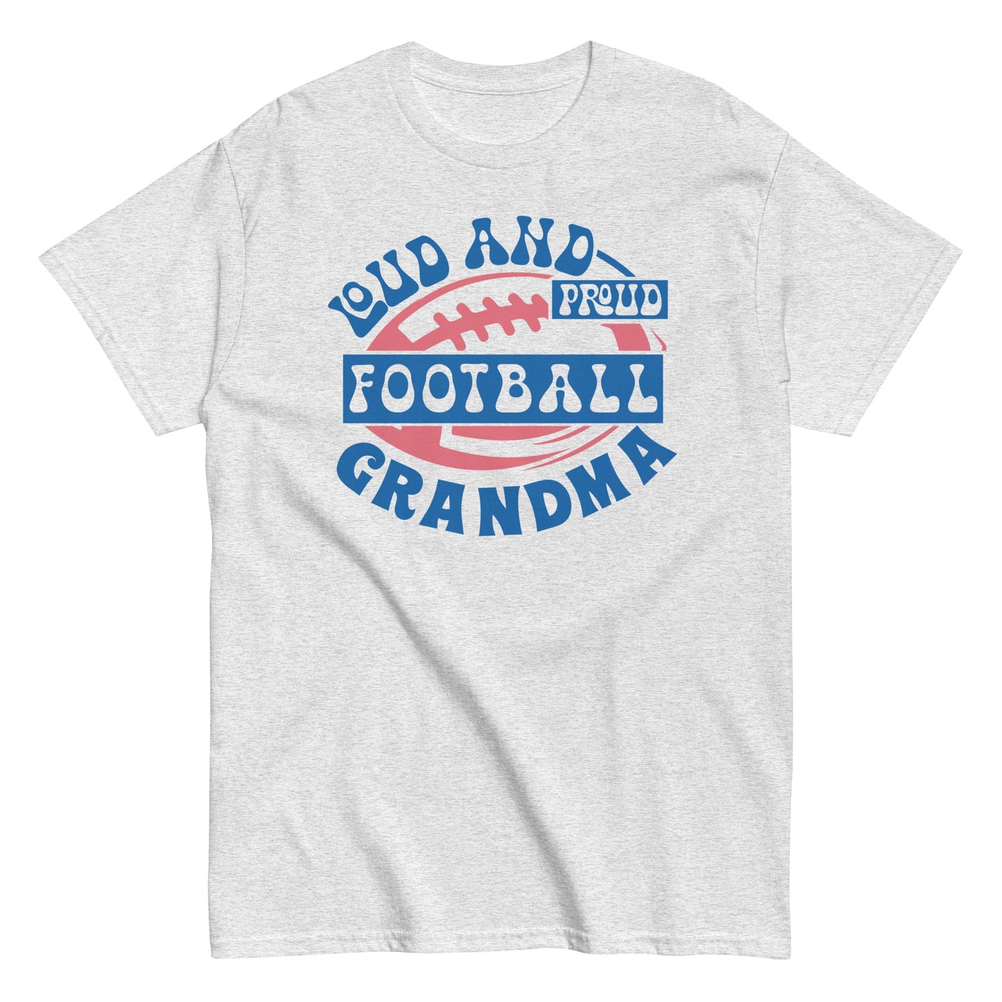 Loud and Proud Football Grandma T-Shirt – Funny Football Grandma Game Day Tee Ash / S Spirit Gear Collective T-Shirt