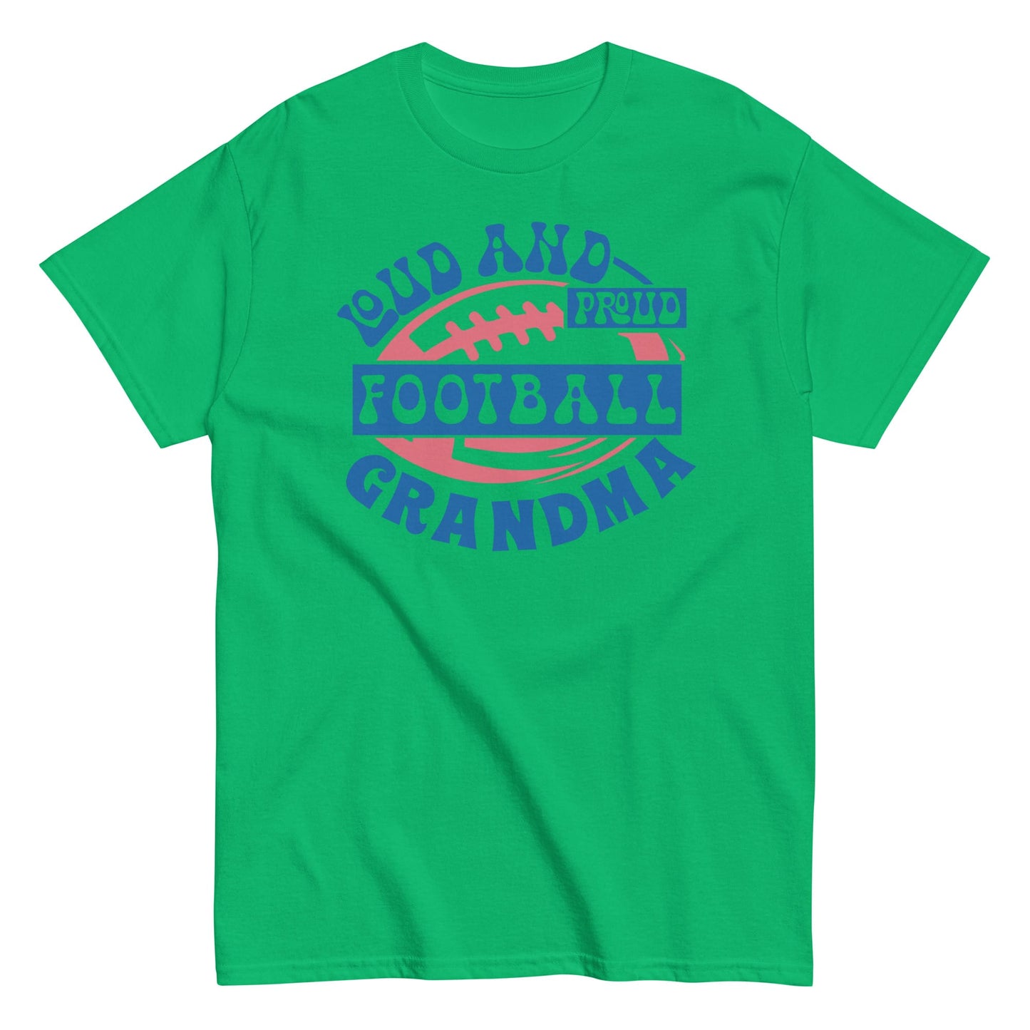 Loud and Proud Football Grandma T-Shirt – Funny Football Grandma Game Day Tee Irish Green / S Spirit Gear Collective T-Shirt