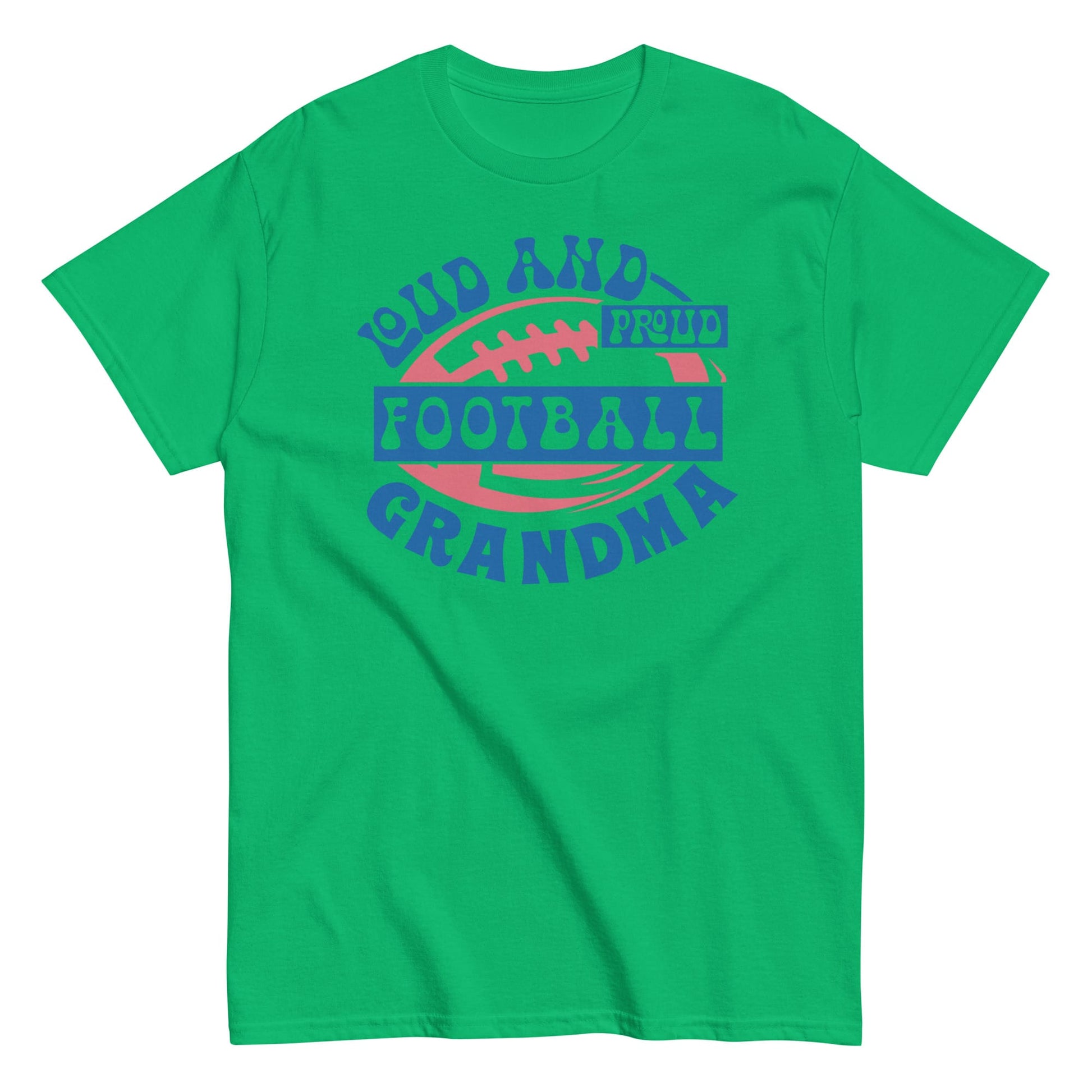 Loud and Proud Football Grandma T-Shirt – Funny Football Grandma Game Day Tee Irish Green / S Spirit Gear Collective T-Shirt