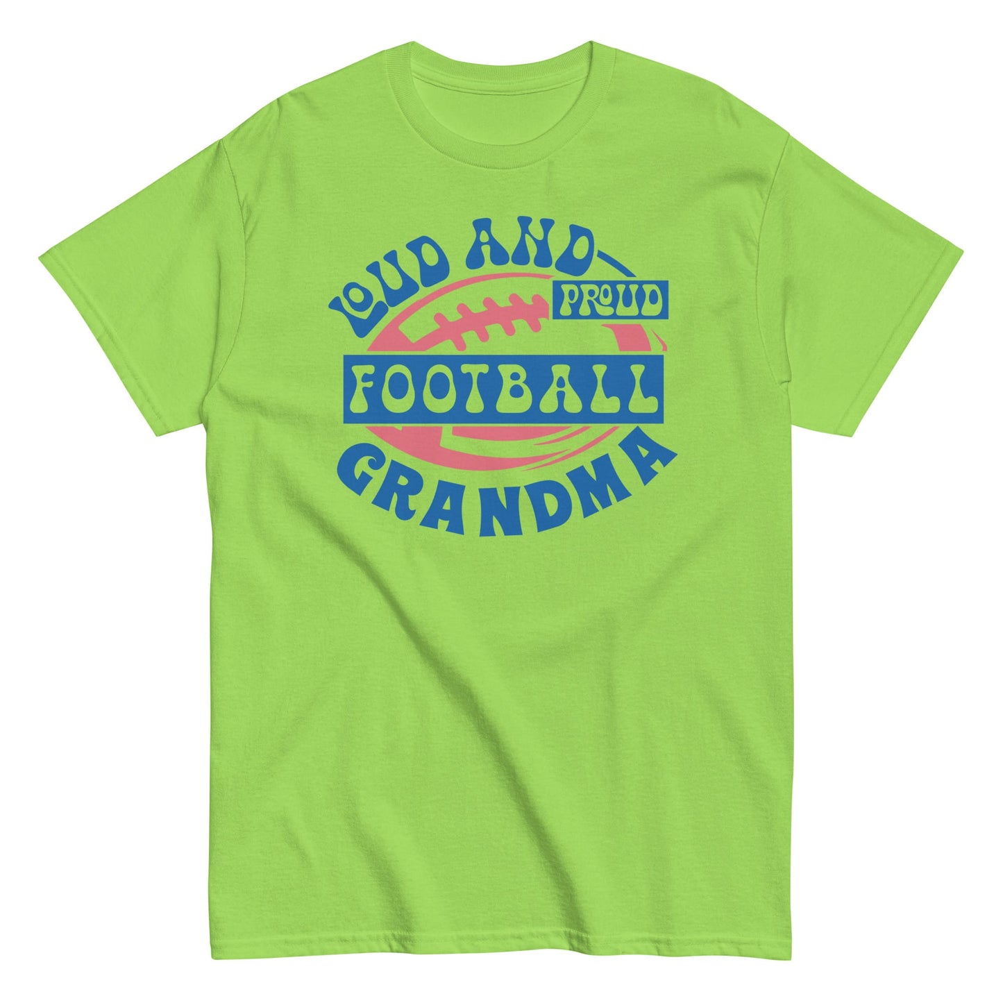 Loud and Proud Football Grandma T-Shirt – Funny Football Grandma Game Day Tee Lime / S Spirit Gear Collective T-Shirt