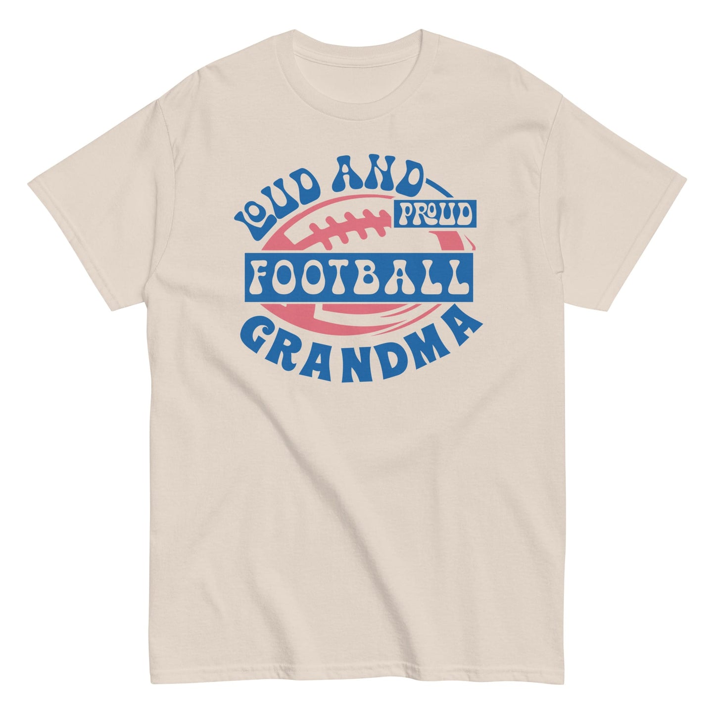 Loud and Proud Football Grandma T-Shirt – Funny Football Grandma Game Day Tee Natural / S Spirit Gear Collective T-Shirt