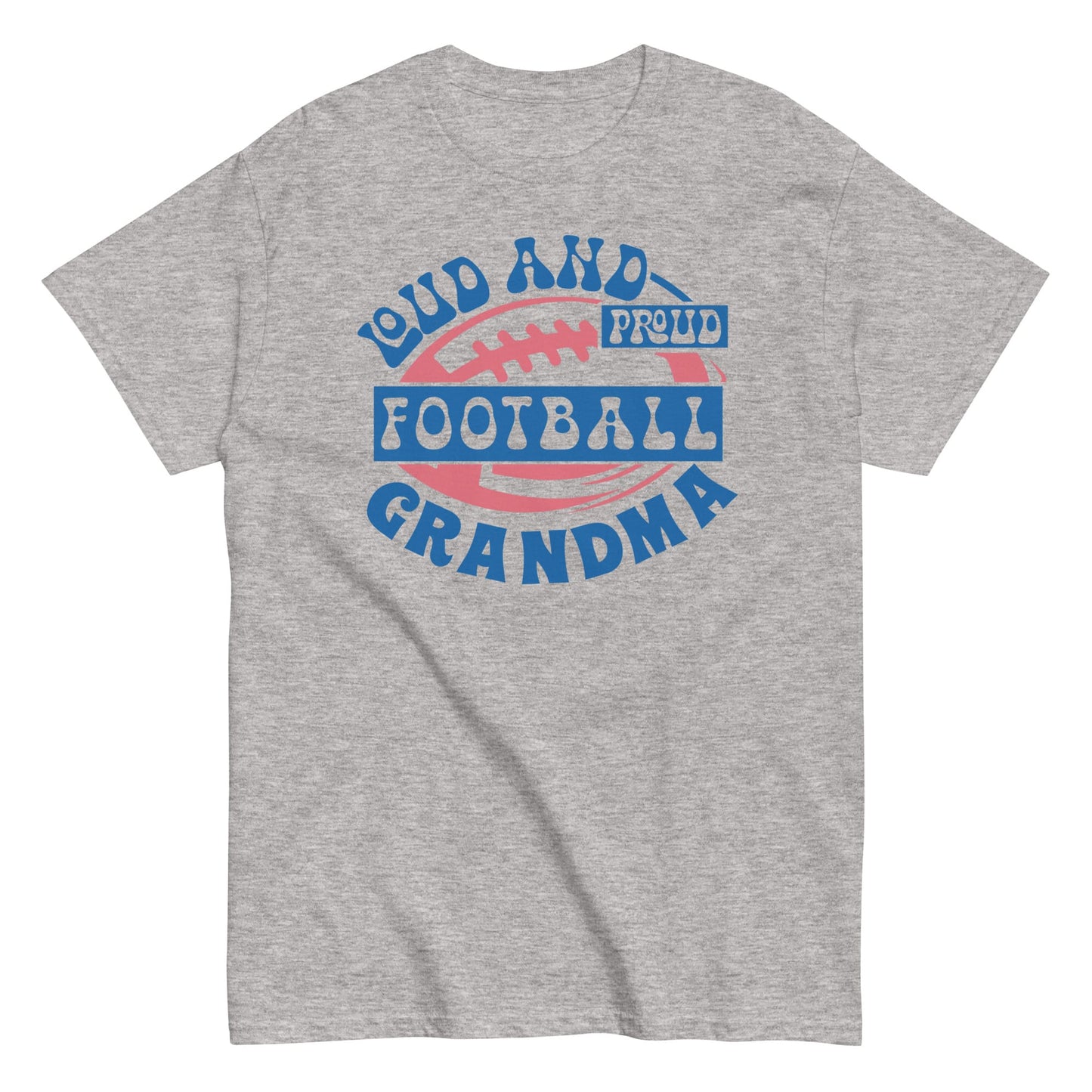 Loud and Proud Football Grandma T-Shirt – Funny Football Grandma Game Day Tee Sport Grey / S Spirit Gear Collective T-Shirt