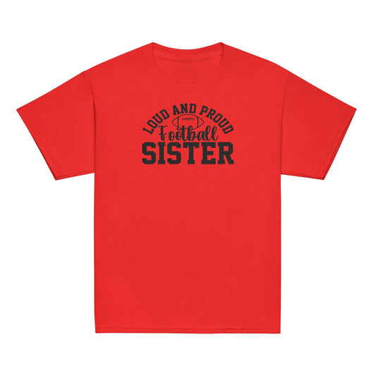 Loud and Proud Football Sister Shirt Red / XS Spirit Gear Collective