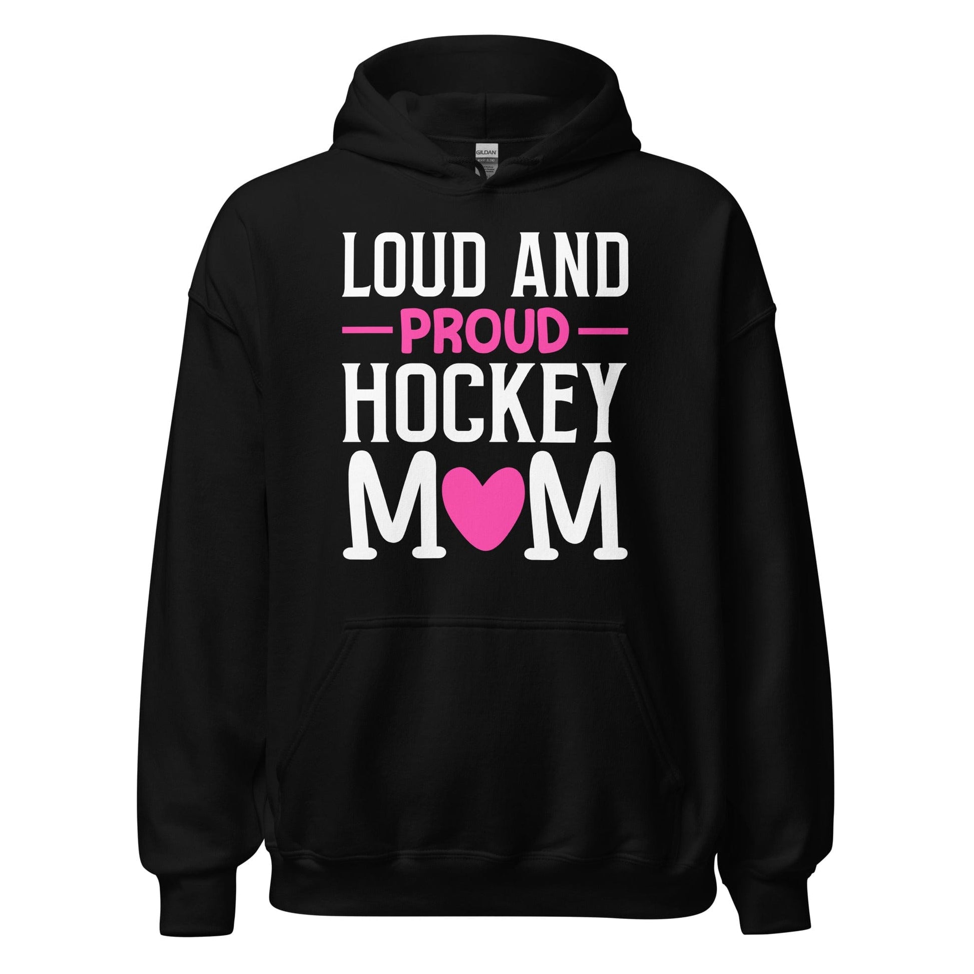 Loud and Proud Hockey Mom Hoodie Black / S Spirit Gear Collective Hoodie