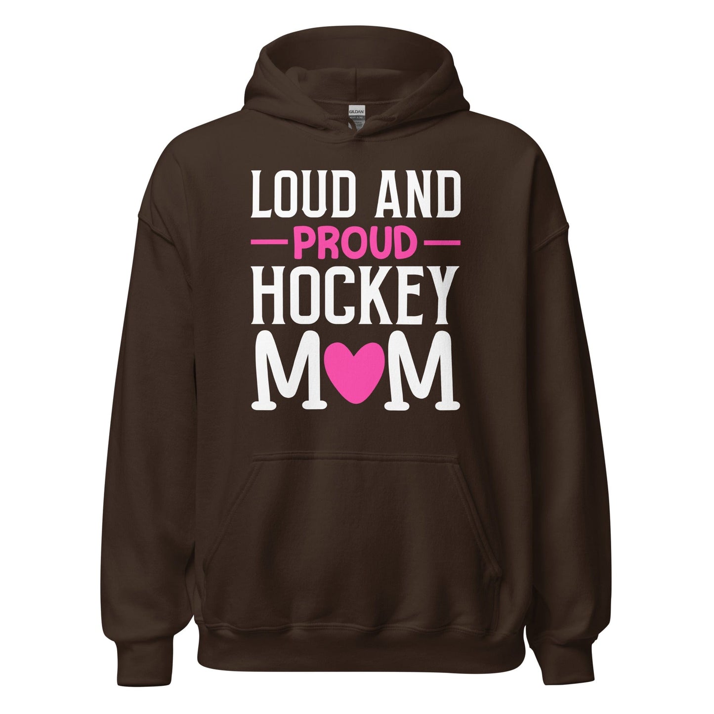 Loud and Proud Hockey Mom Hoodie Dark Chocolate / S Spirit Gear Collective Hoodie