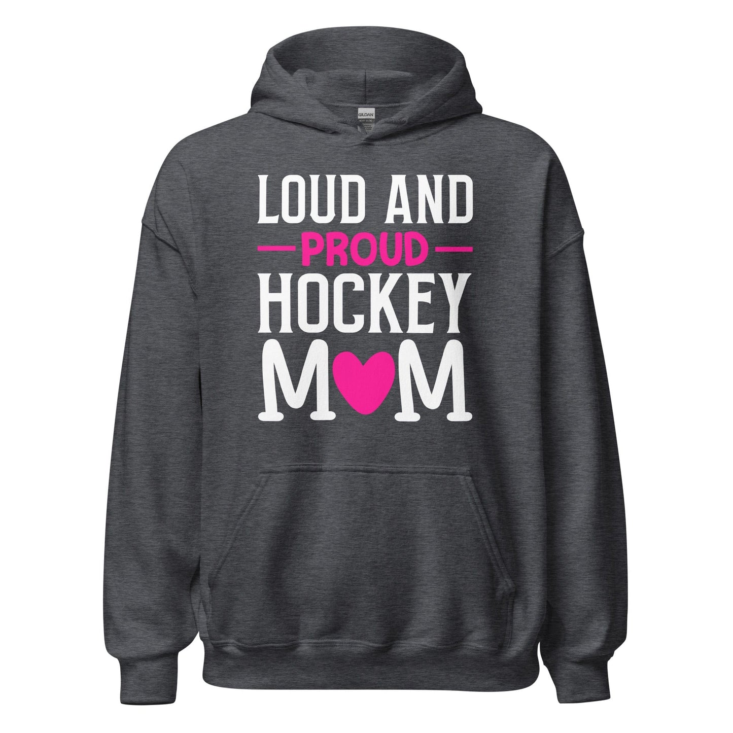 Loud and Proud Hockey Mom Hoodie Dark Heather / S Spirit Gear Collective Hoodie