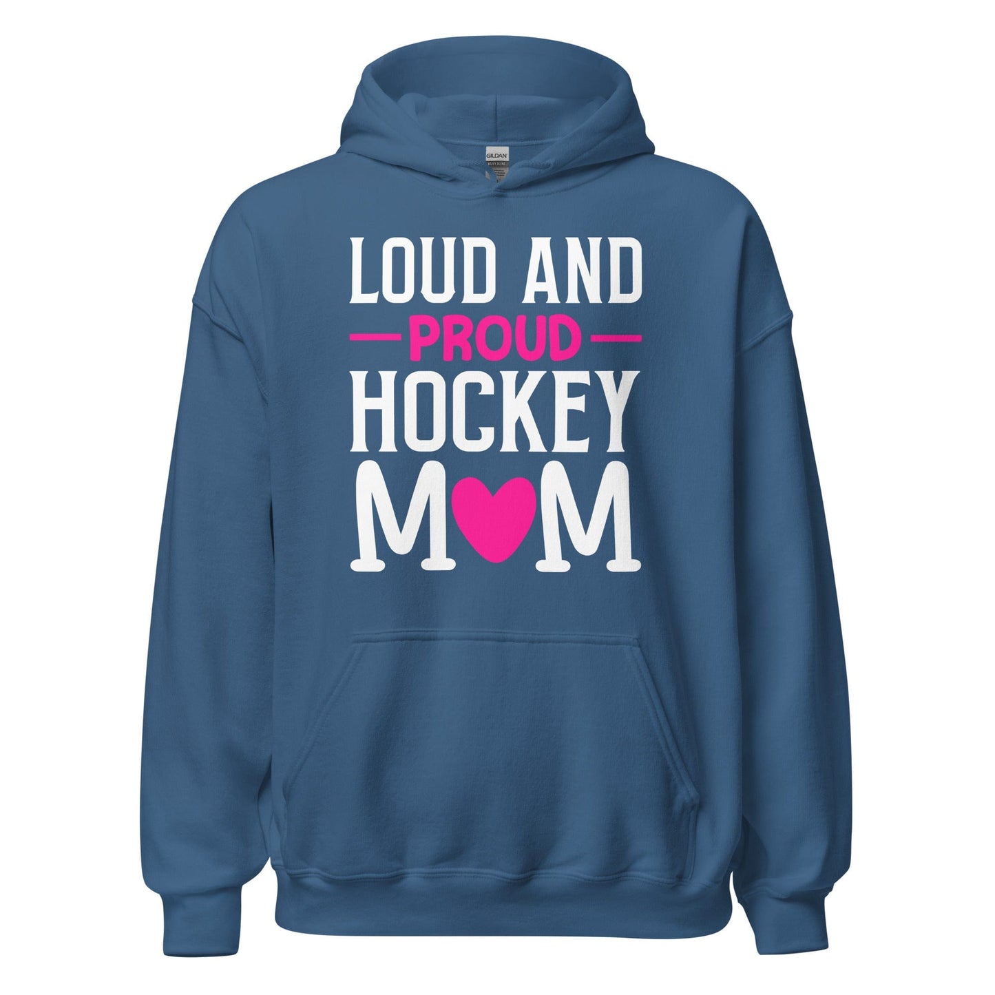 Loud and Proud Hockey Mom Hoodie Indigo Blue / S Spirit Gear Collective Hoodie