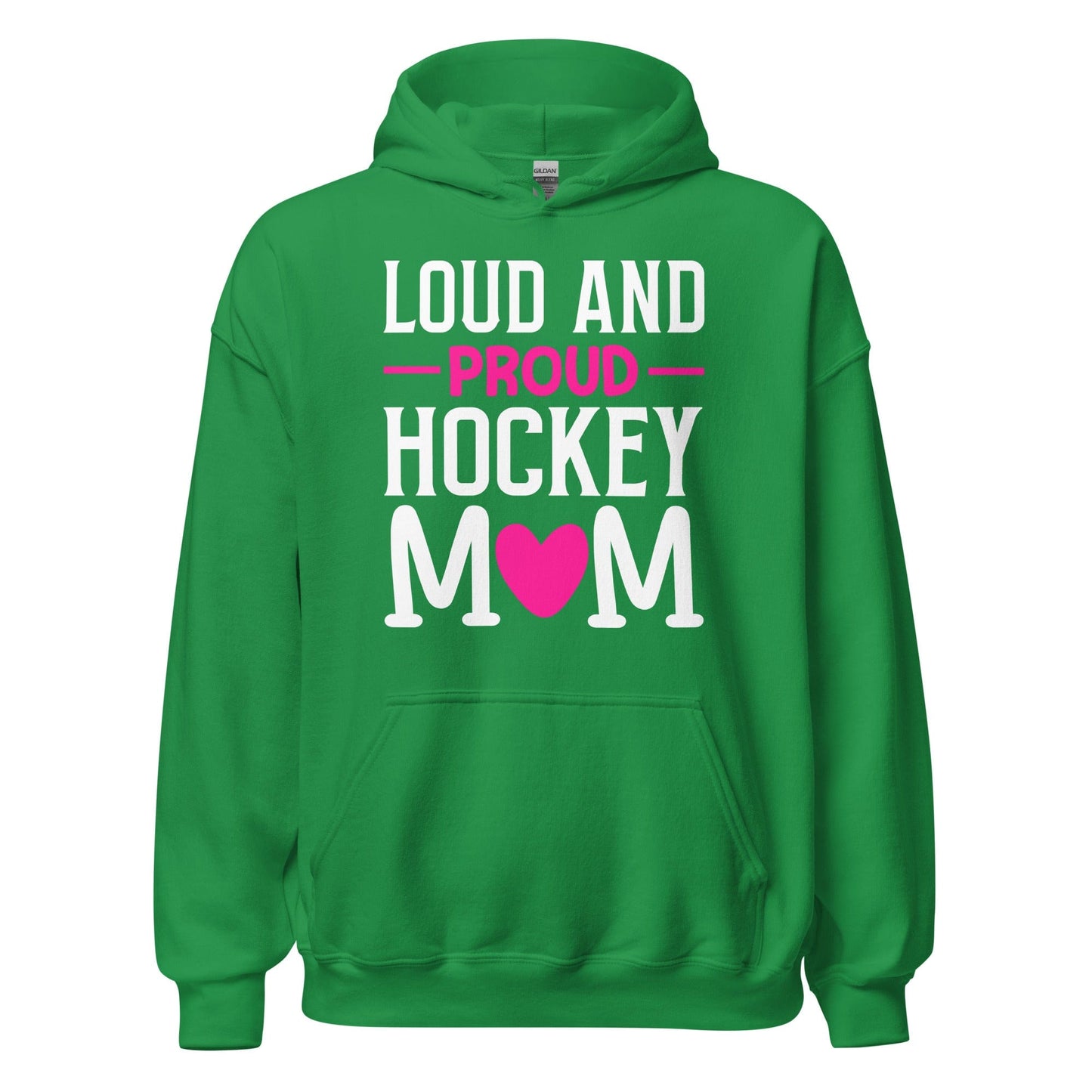 Loud and Proud Hockey Mom Hoodie Irish Green / S Spirit Gear Collective Hoodie