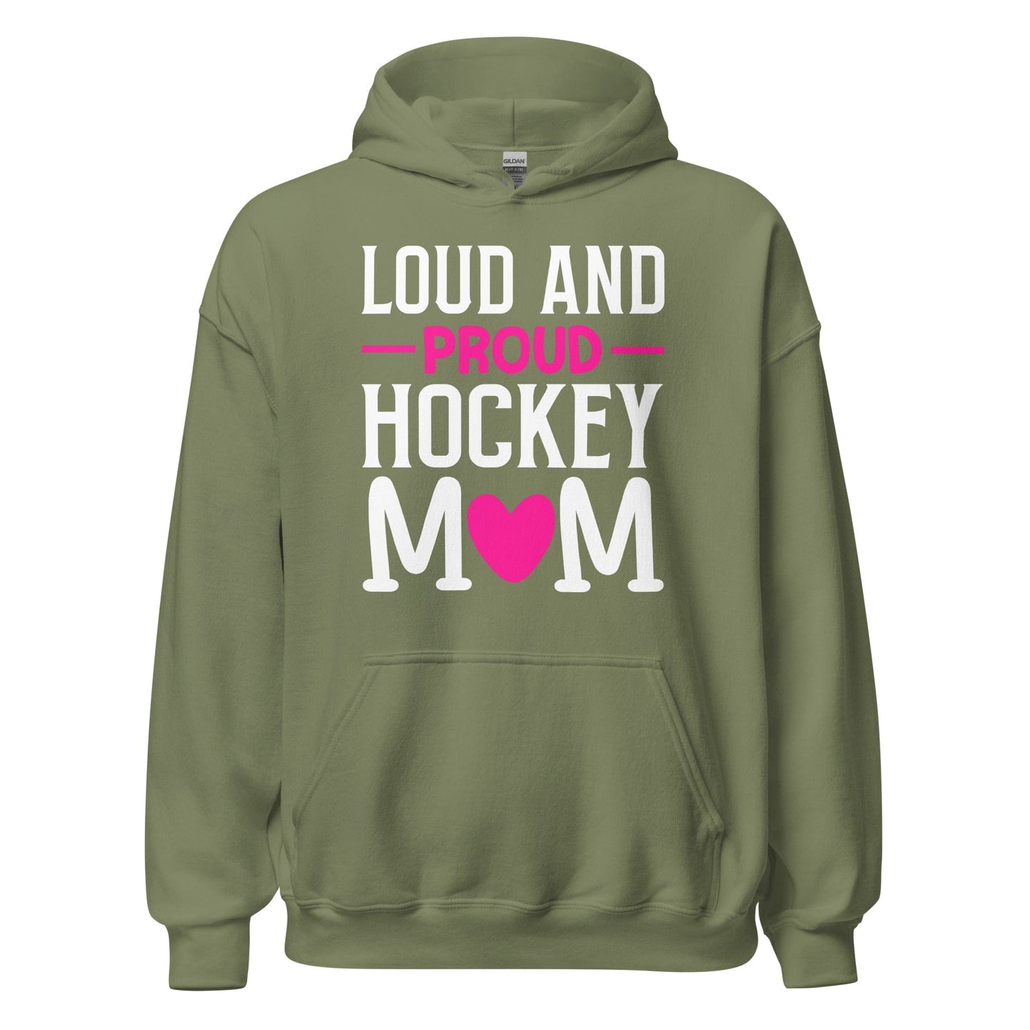 Loud and Proud Hockey Mom Hoodie Military Green / S Spirit Gear Collective Hoodie