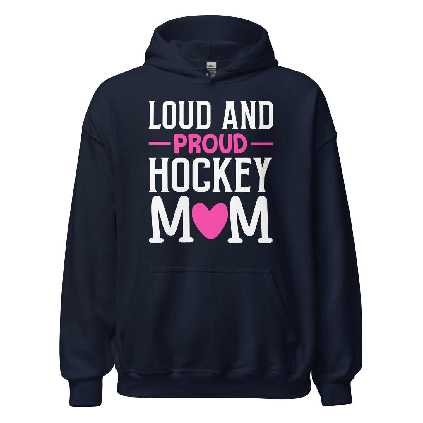 Loud and Proud Hockey Mom Hoodie Navy / S Spirit Gear Collective Hoodie