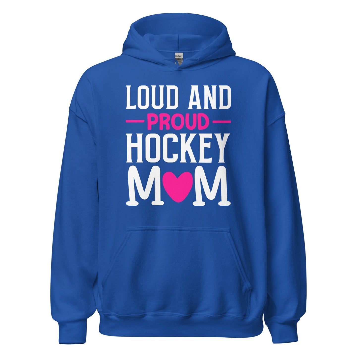 Loud and Proud Hockey Mom Hoodie Royal / S Spirit Gear Collective Hoodie