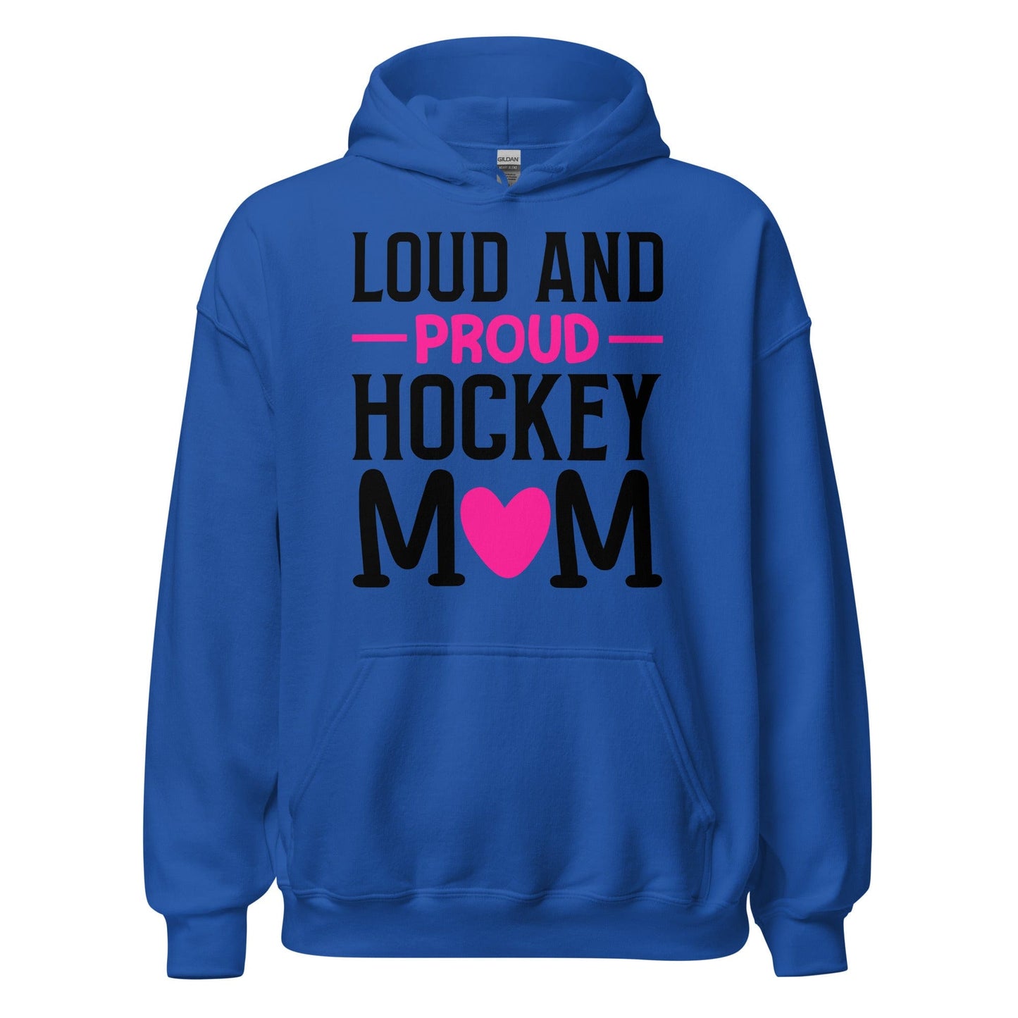 Loud and Proud Hockey Mom Hoodie Royal / S Spirit Gear Collective Hoodie