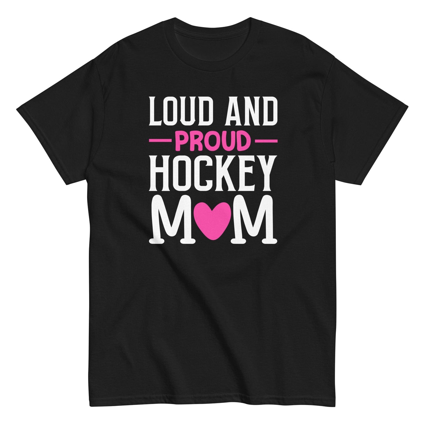 Loud and Proud Hockey Mom Shirt Black / S Spirit Gear Collective T-Shirt