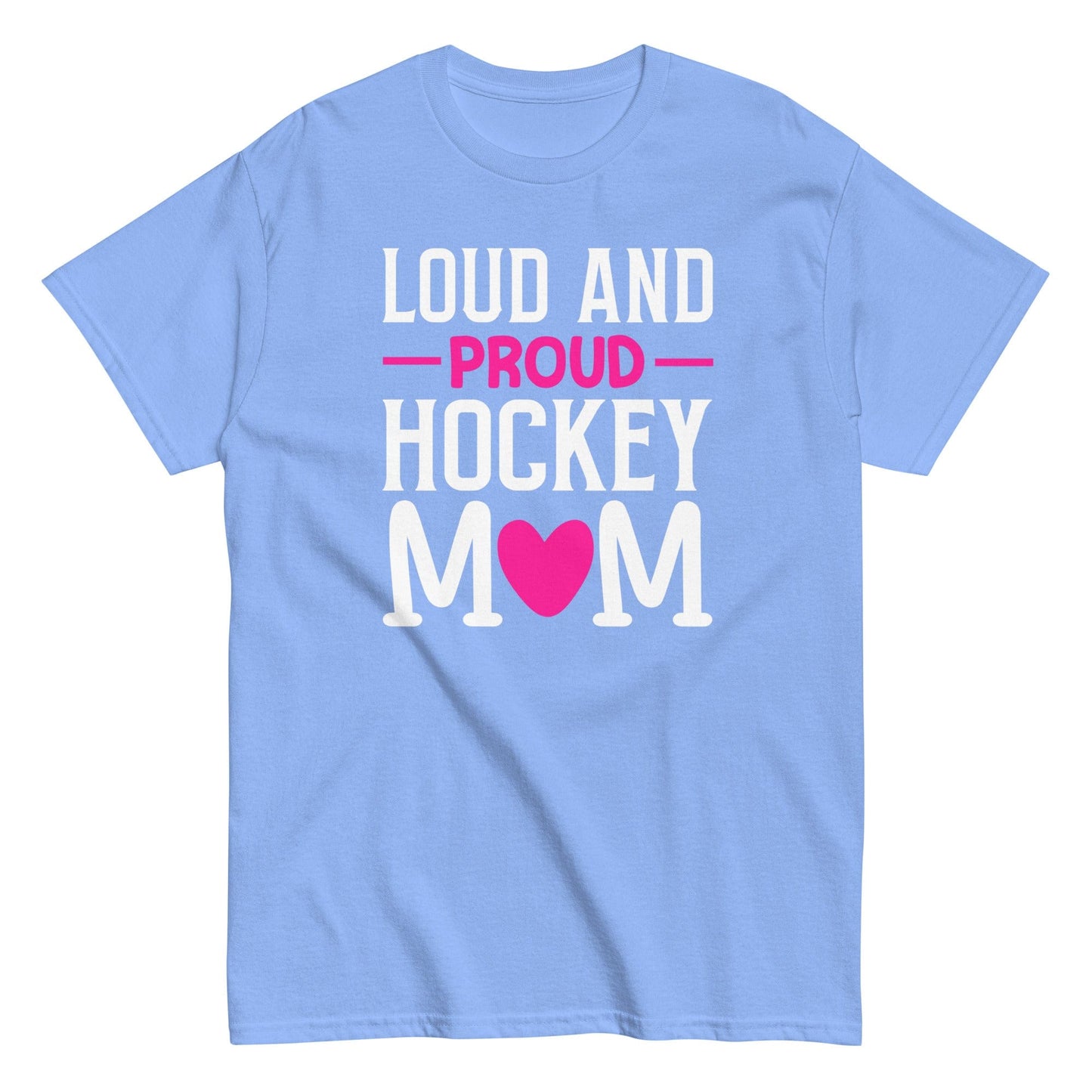 Loud and Proud Hockey Mom Shirt Carolina Blue / S Spirit Gear Collective T-Shirt