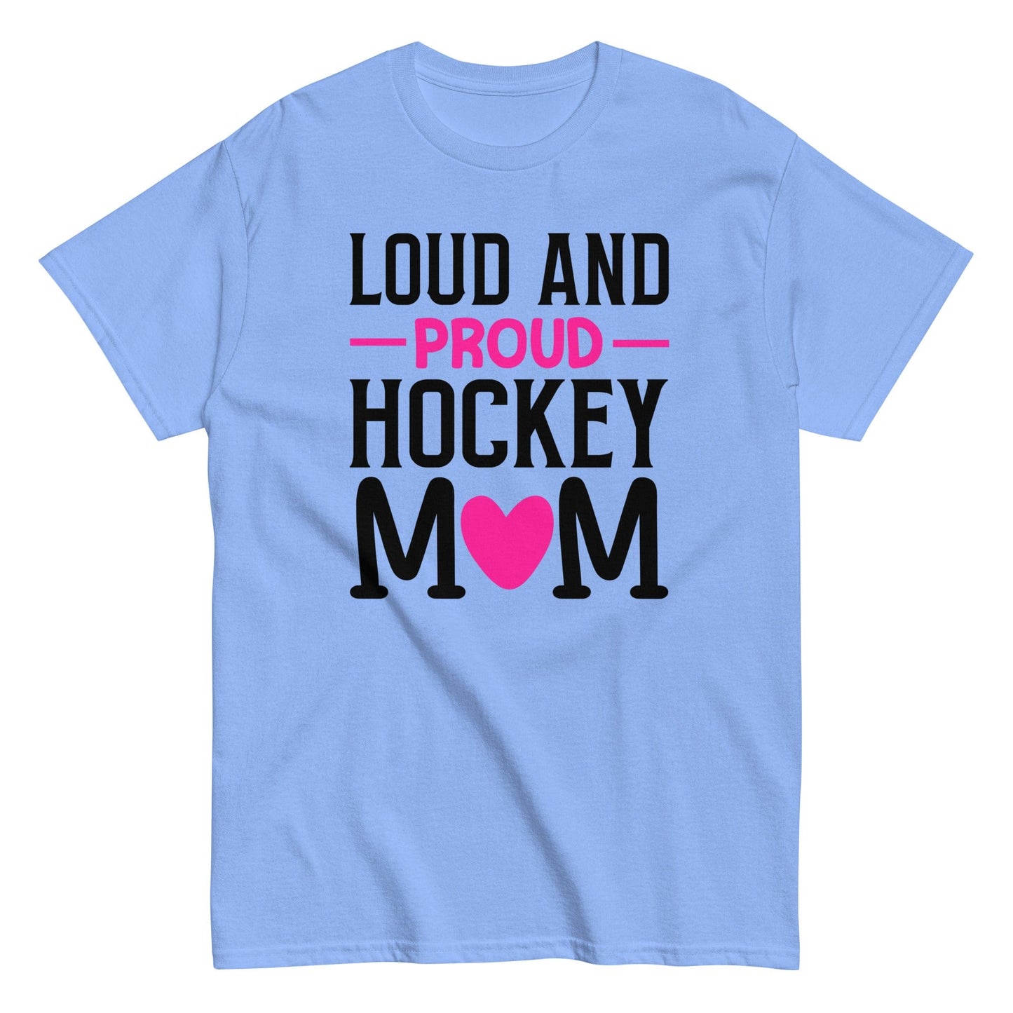 Loud and Proud Hockey Mom Shirt Carolina Blue / S Spirit Gear Collective T-Shirt