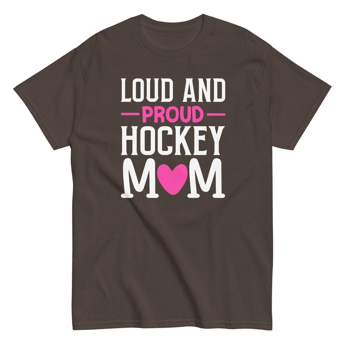 Loud and Proud Hockey Mom Shirt Dark Chocolate / S Spirit Gear Collective T-Shirt