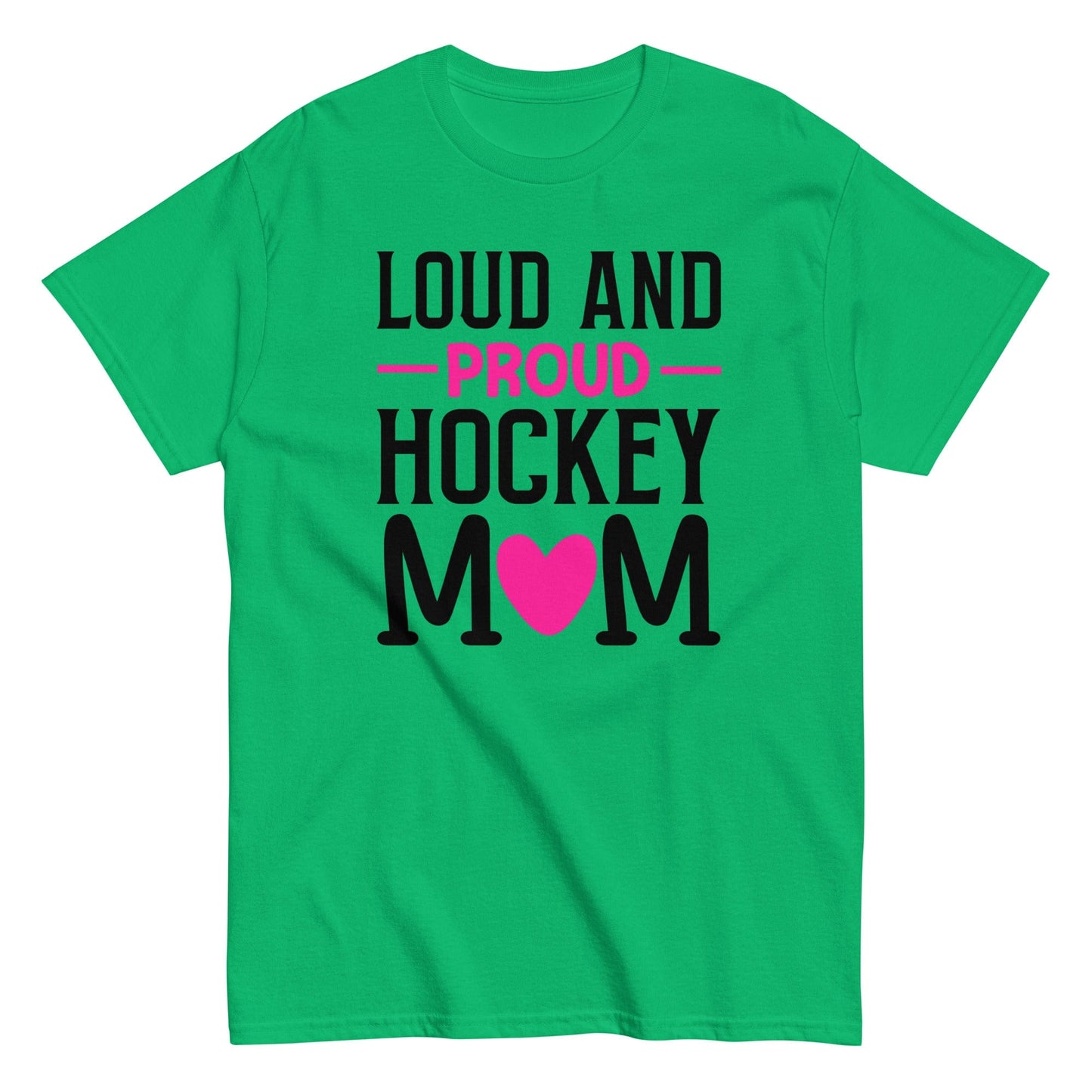 Loud and Proud Hockey Mom Shirt Irish Green / S Spirit Gear Collective T-Shirt