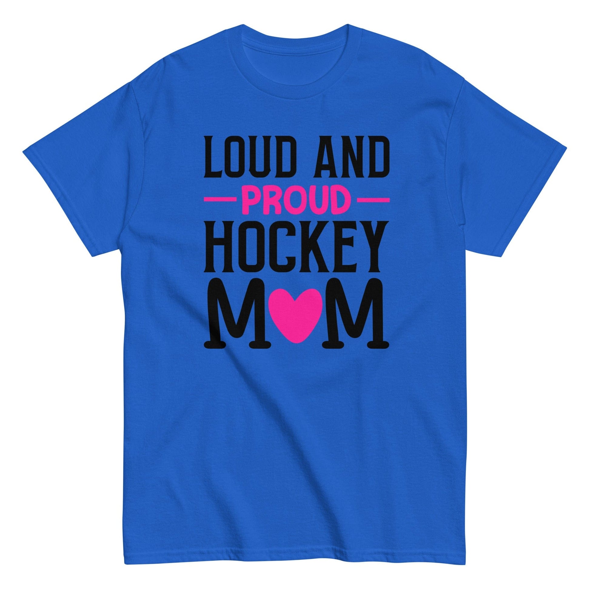 Loud and Proud Hockey Mom Shirt Royal / S Spirit Gear Collective T-Shirt