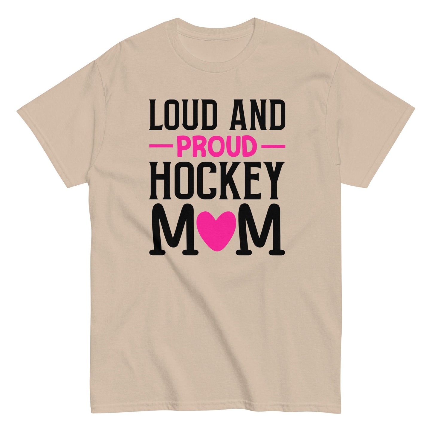 Loud and Proud Hockey Mom Shirt Sand / S Spirit Gear Collective T-Shirt