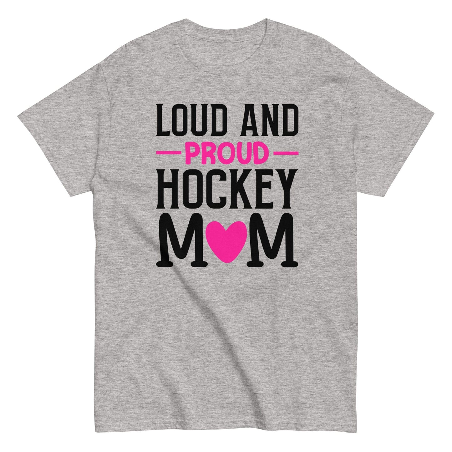 Loud and Proud Hockey Mom Shirt Sport Grey / S Spirit Gear Collective T-Shirt