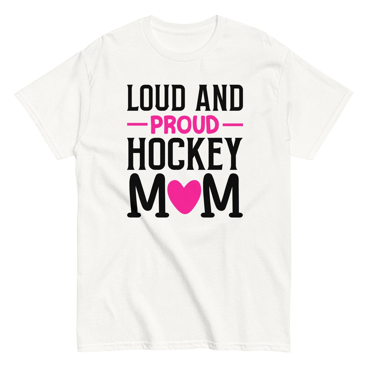 Loud and Proud Hockey Mom Shirt White / S Spirit Gear Collective T-Shirt