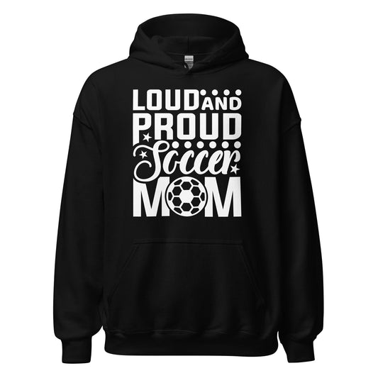 Loud and Proud Soccer Mom Hoodie Black / S Spirit Gear Collective Hoodie