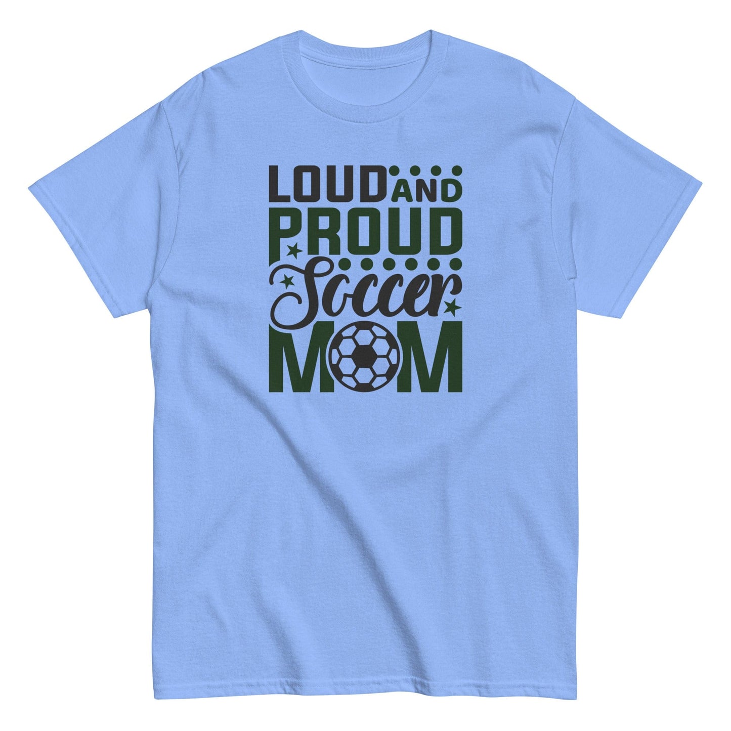 Loud and Proud Soccer Mom Shirt Carolina Blue / S Spirit Gear Collective T-Shirt