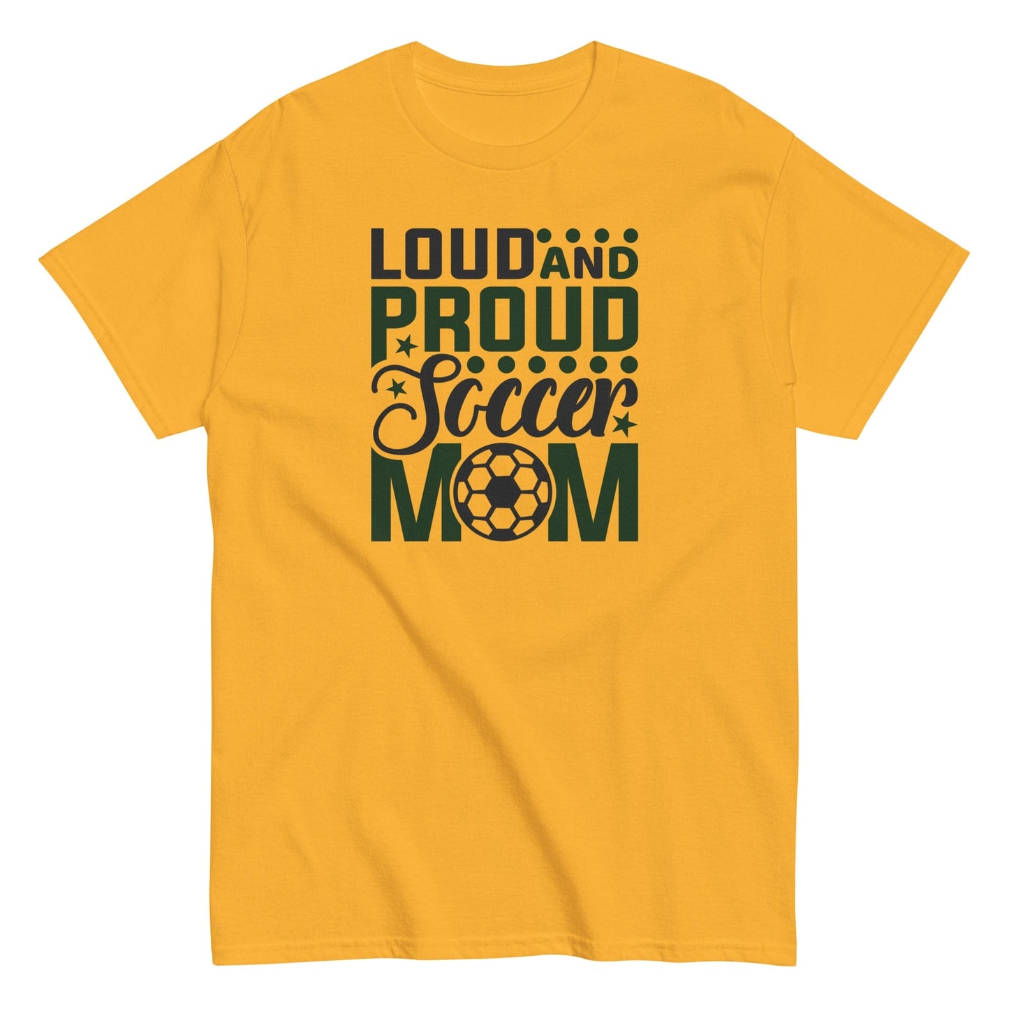 Loud and Proud Soccer Mom Shirt Gold / S Spirit Gear Collective T-Shirt