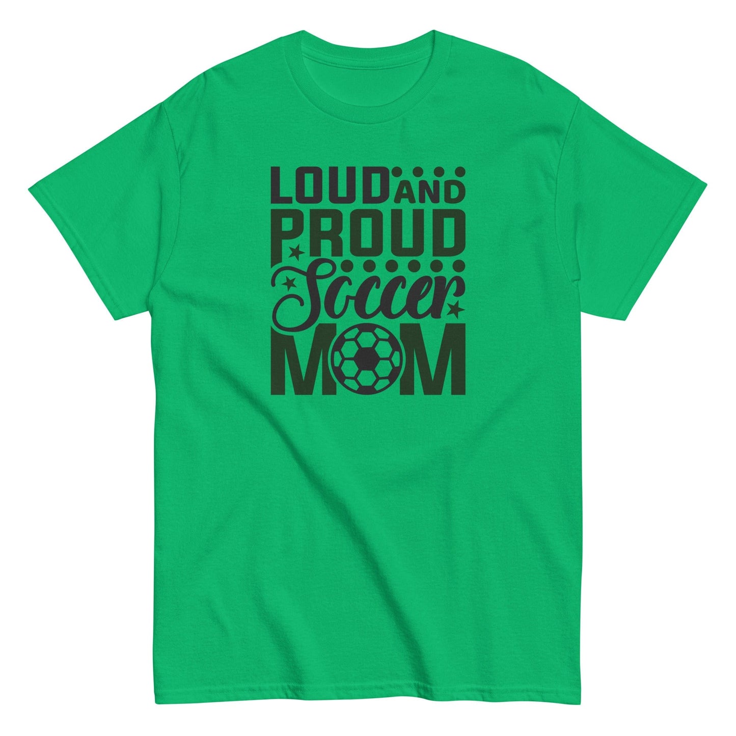 Loud and Proud Soccer Mom Shirt Irish Green / S Spirit Gear Collective T-Shirt