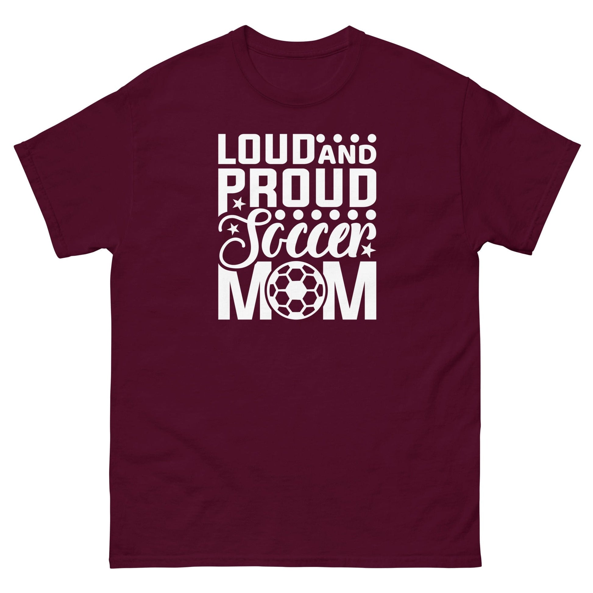 Loud and Proud Soccer Mom Shirt Maroon / S Spirit Gear Collective T-Shirt